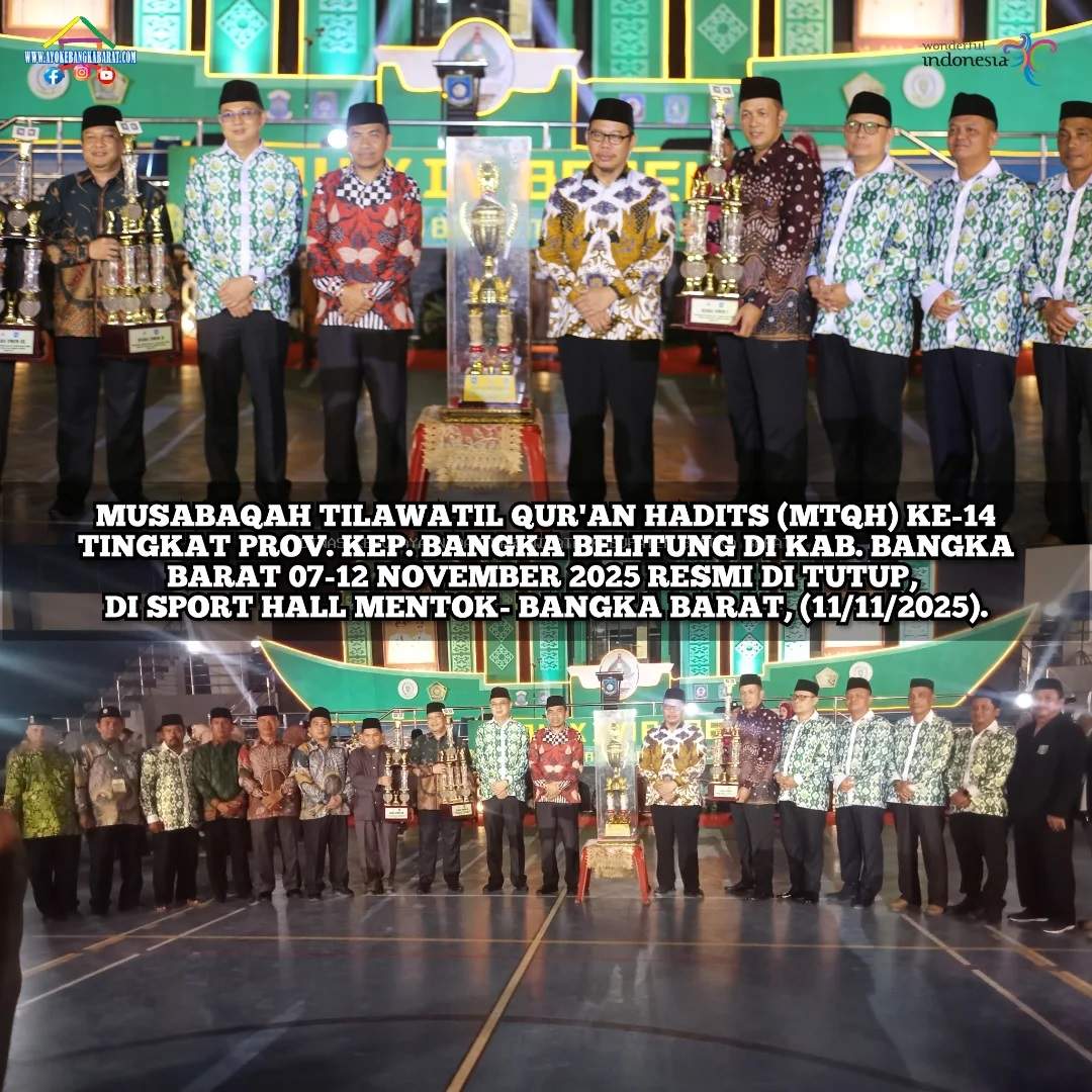 Penutupan Perhelatan Musabaqah Tilawatil Qur’an dan Hadis (MTQH) ke-14 tingkat Provinsi Kepulauan Bangka Belitung